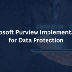Microsoft purview implementation for data protection